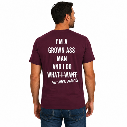 Im A Grown Ass Man Shirt Funny Husband Graphic Tee Marriage Humor Gift For Men