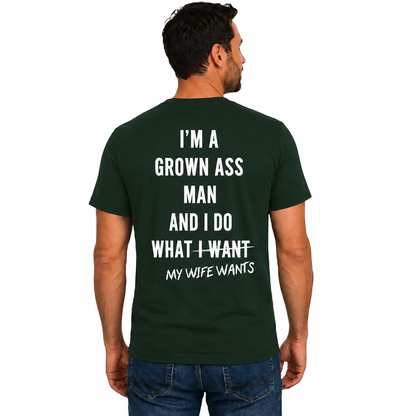 Im A Grown Ass Man Shirt Funny Husband Graphic Tee Marriage Humor Gift For Men
