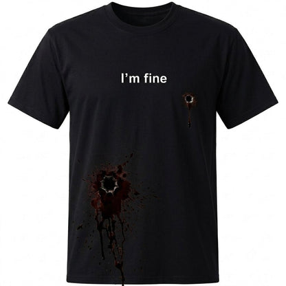 Im Fine Bullet Hole Shirt Funny Dark Humor Graphic Tee Horror Halloween Gift For Adults