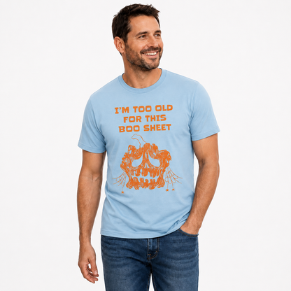 Im Too Old For This Boo Sheet Shirt Funny Halloween Ghost Pumpkin Graphic Tee Fall Gift For Adults