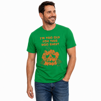 Im Too Old For This Boo Sheet Shirt Funny Halloween Ghost Pumpkin Graphic Tee Fall Gift For Adults