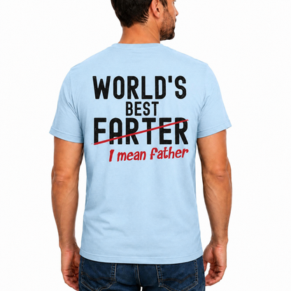 Worlds Best Farter I Mean Father Shirt Funny Dad Joke Graphic Tee Fathers Day Gift For Dad