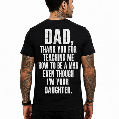 Dad Thank You Shirt, Gift from Daughter, Father's Day Shirt, Thank You Dad T-Shirt, Meaningful Dad Gift, Proud Father Graphic Tee