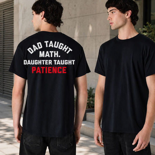 Funny Girl Dad Shirt, Dad Taught Math Daughter Taught Patience Tee, Father's Day Gift, Proud Dad T-Shirt, Gift for Girl Dad