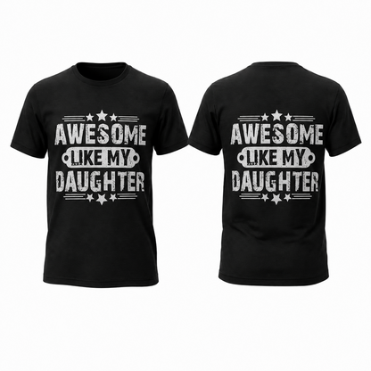 Awesome Like My Daughter Shirt, Funny Girl Dad Tee, Proud Dad T-Shirt, Father's Day Gift, Gift from Daughter, Dad Graphic Shirt