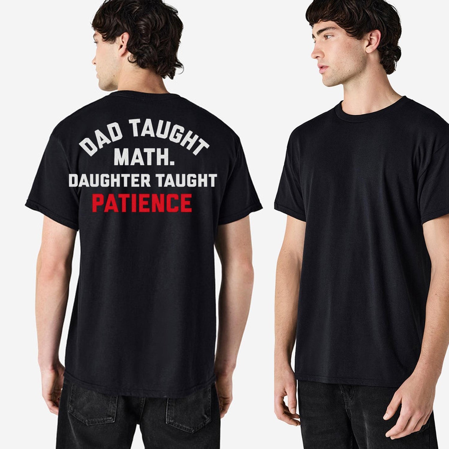 Funny Girl Dad Shirt, Dad Taught Math Daughter Taught Patience Tee, Father's Day Gift, Proud Dad T-Shirt, Gift for Girl Dad