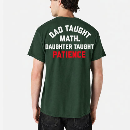 Funny Girl Dad Shirt, Dad Taught Math Daughter Taught Patience Tee, Father's Day Gift, Proud Dad T-Shirt, Gift for Girl Dad