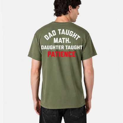 Funny Girl Dad Shirt, Dad Taught Math Daughter Taught Patience Tee, Father's Day Gift, Proud Dad T-Shirt, Gift for Girl Dad