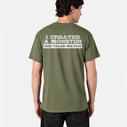 I Created a Monster She Calls Me Dad Shirt, Funny Girl Dad Shirt, Dad of Daughter Tee, Father's Day Gift, Proud Dad T-Shirt