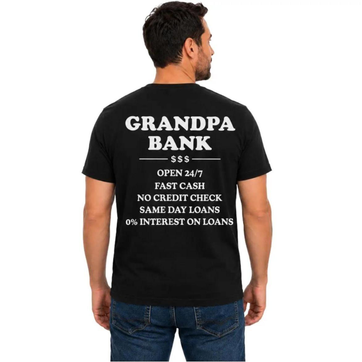 Grandpa Bank Shirt, Funny Grandpa T Shirt, Grandpa Gift, Grandpa Humor Tee, Father's Day Shirt, Grandpa Loan Joke Shirt
