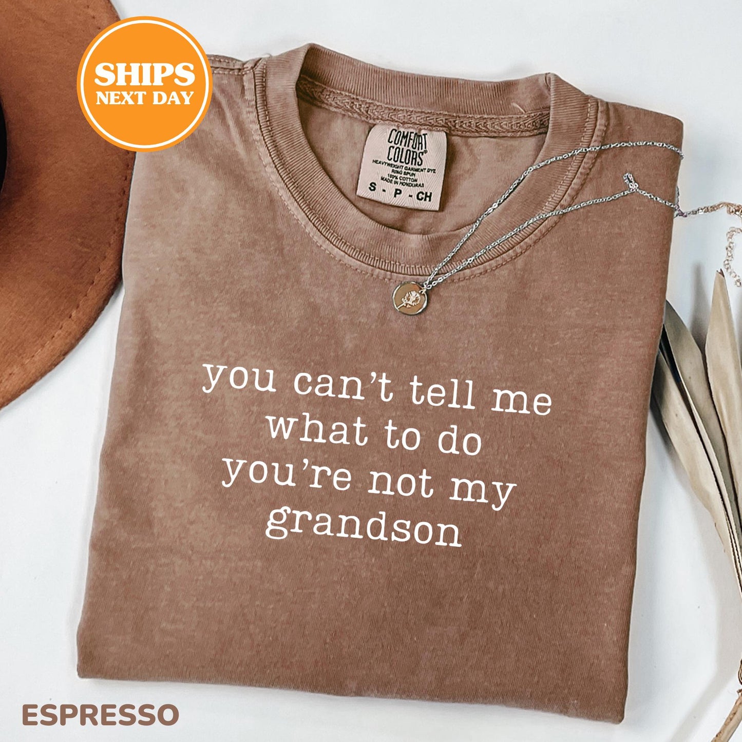Comfort Colors® You Can't Tell Me What To Do You're Not My Grandson Shirt, Grandma Gift, Grandma Shirt