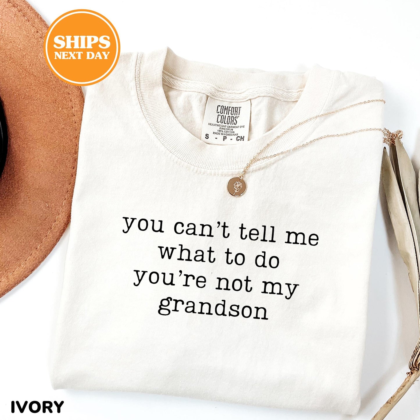 Comfort Colors® You Can't Tell Me What To Do You're Not My Grandson Shirt, Grandma Gift, Grandma Shirt
