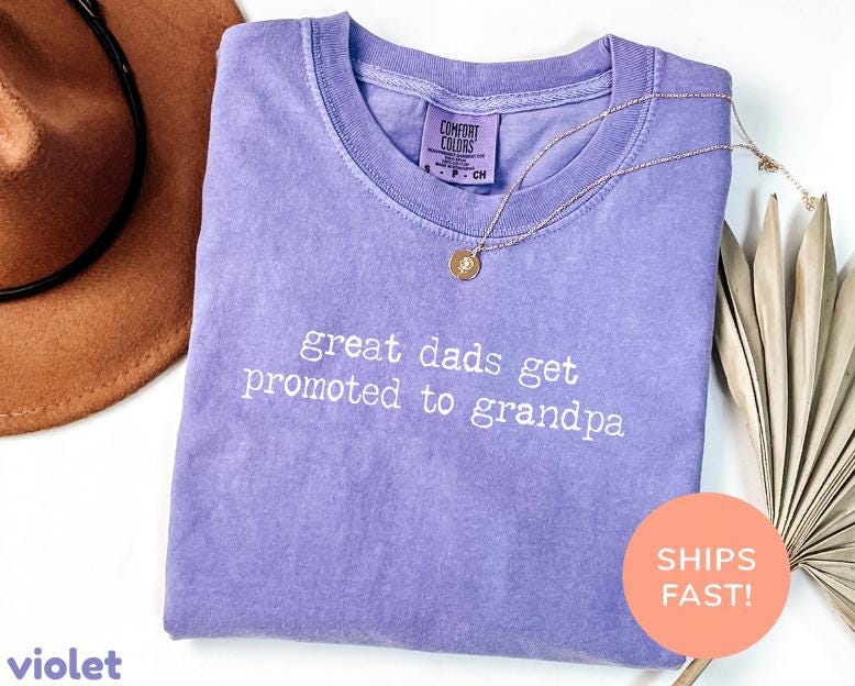 Comfort Colors® Great Dads Get Promoted To Grandpa Shirt, Funny Grandpa Tee, New Grandpa Gift Idea, Family Humor, Unisex Relaxed Fit Tee