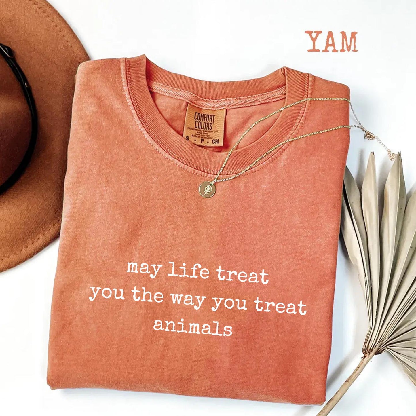 May Life Treat You the Way You Treat Animals Comfort Colors® Shirt, Kindness Quote Tee, Animal Lover Graphic Shirt