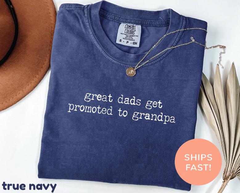 Comfort Colors® Great Dads Get Promoted To Grandpa Shirt, Funny Grandpa Tee, New Grandpa Gift Idea, Family Humor, Unisex Relaxed Fit Tee